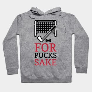 FOR PUCKS SAKE Hoodie